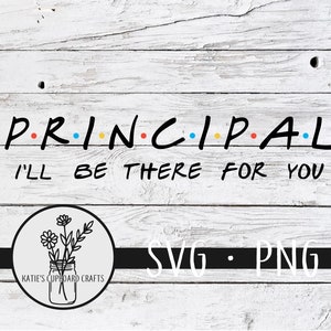 Puede incluir: Un fondo de madera blanca con texto negro que dice "PRINCIPAL I'LL BE THERE FOR YOU" en una fuente que recuerda a la serie de televisión "Friends". Debajo del texto hay una ilustración en blanco y negro de un frasco de vidrio con flores. El texto "SVG.PNG" está debajo de la ilustración.
