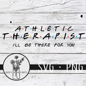 Terapeuta atlético; Estaré allí para ti, inspirado por amigos - Archivo de corte SVG