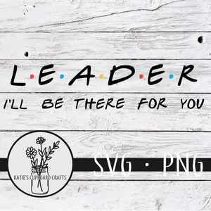 Líder; Estaré allí para ti, inspirado por amigos - Archivo de corte SVG