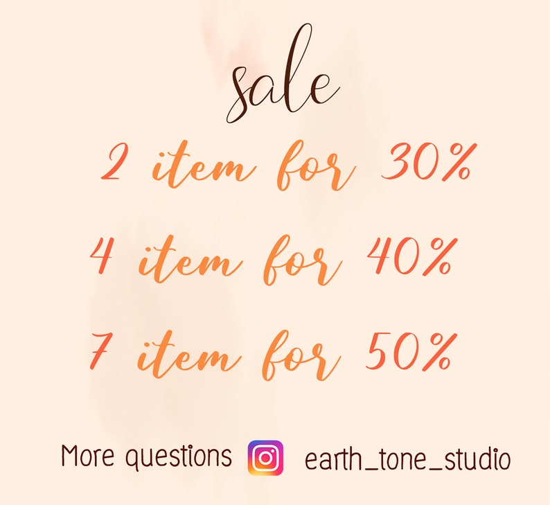 May include: A sale announcement with the text "sale" in a cursive font. The text below lists discounts for purchasing multiple items: 2 items for 30%, 4 items for 40%, and 7 items for 50%. The text "More questions" is at the bottom left, followed by an Instagram icon and the text "earth_tone_studio".