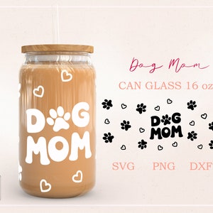 Dog Mom Libbey cup , Mother's Day gift , dog paw ,heart ,Beer can full wrap for Libbey Glass 16oz  PNG,DFX,SVG file for Cricut, digital