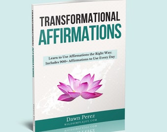 Transformational Affirmations - Affirmation ebook with over 900 Affirmations