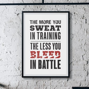 The More You Sweat In Training, The Less You Bleed In Battle. Motivational Quote. Printable Poster
