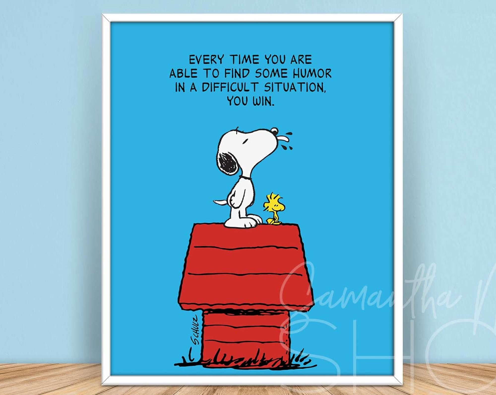 Every time you are able to find some humor in a difficult situation, you win. Snoopy and Woodstock poster