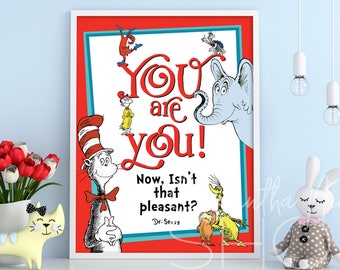 May include: A red and white printable poster with the text "You are You! Now, Isn't that pleasant? Dr. Seuss" and illustrations of characters from the book "You're Only Old Once".