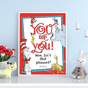 You are You! Isn&#39;t that Pleasant? Dr. Seuss quote.  Positive, inspirational quotes. Printable poster