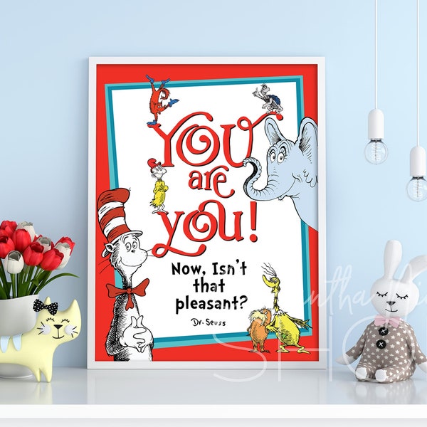 You are You! Isn't that Pleasant? Dr. Seuss quote.  Positive, inspirational quotes. Printable poster