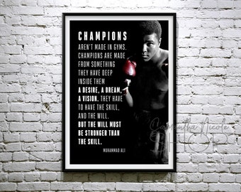 Muhammad Ali  "Champions aren't made in gyms... Motivational Printable Poster