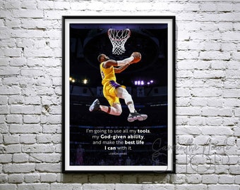 Lebron James Zitat "Ich werde alle meine Werkzeuge, meine gottgegebene Fähigkeit nutzen und das beste Leben machen, das ich damit kann. Druckbare Poster