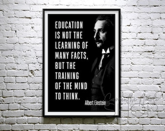 Albert Einstein "L'educazione non è l'apprendimento dei fatti, ma la formazione della mente a pensare." Poster stampabile