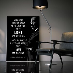 Martin Luther King Jr. "darkness Cannot Drive Out Darkness, Only Light
