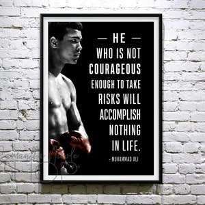 Muhammad Ali Motivational Poster &quot;He who is not  courageous enough to take  risks will  accomplish  nothing  in life.&quot; Printable Poster