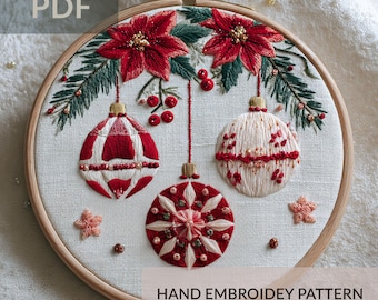 May include: A hand-embroidered Christmas ornament pattern in a wooden hoop. The design features red poinsettias, green pine needles, and three hanging ornaments in red and white. The text "PDF" and "HAND EMBROIDERY PATTERN" are visible.