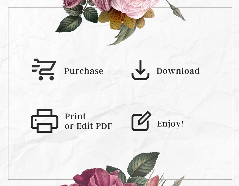 May include: A graphic with four icons and text. The icons represent purchasing, downloading, printing, and editing. The text reads "Purchase", "Download", "Print or Edit PDF", and "Enjoy!"