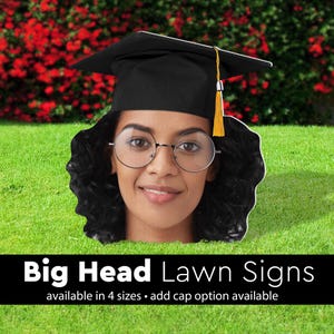 Big Head Cutout and Graduation Yard Sign, Graduation Decoration, Yard Card, Grad Party Sign, Lawn and Party Decoration, indoor or outdoor