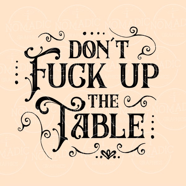 Digital File - Don't fuck up the table - coaster graphic svg, png, pdf