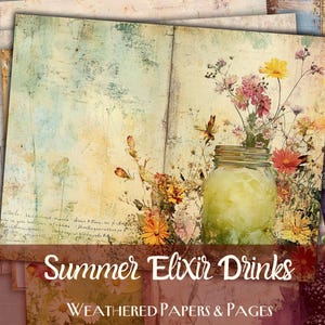 May include: A vintage-style image with a mason jar filled with dried flowers and the text "Summer Elixir Drinks" and "Weathered Papers & Pages".