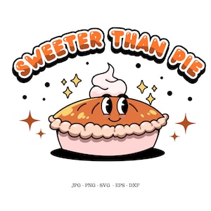 Pumpkin Pie Svg, Thanksgiving Gifts, Pie Shirt Svg, Sweeter Than