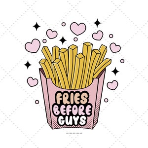 Fries Before Guys Svg, Clipart Valentine, Cute Valentine Png, Dia dos Namorados Criança, Camiseta Dia dos Namorados Svg