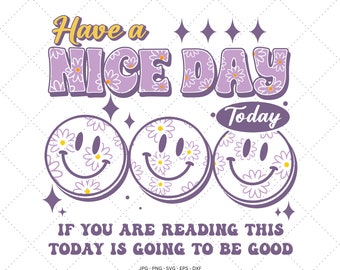 Have A Nice Day Png, Happy Svg, Cute Graphic Design