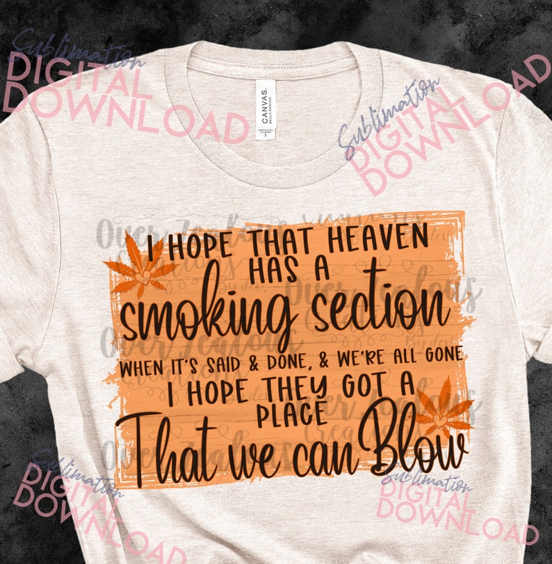 I Hope That Heaven Has A Smoking Section Smoking Section Jelly Roll That Heaven Has A Smoking Section I Hope