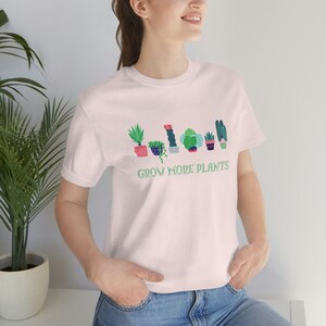 Plant Shirt, Grow More Plants, Plants, Plant Shirt Women, Plant Shirt Men, Cute Plant Shirt