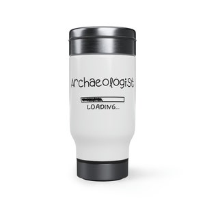 Archaeologist Loading - Archaeology mugs, Archeology Gifts, Gifts for Professors, Gifts for Graduates, Teacher Gifts