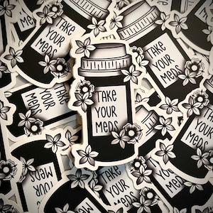 Take Your Meds Sticker | Medication Bottle & Mental Health Sticker