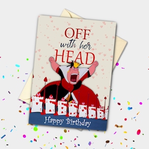 Queen of Hearts ""off with her head""