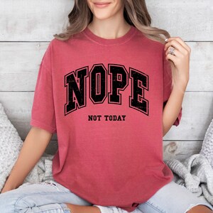 Distressed Nope Not Today custom colors Tee shirt.