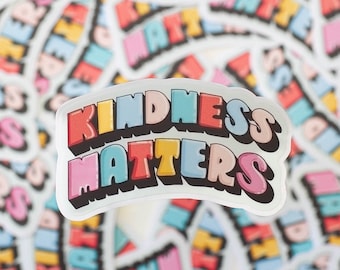 Kindness Matters Sticker - Kindness Sticker - Kindness Matter - Inspire Kindness - Rainbow Laptop Sticker - Be kind Water Bottle Sticker
