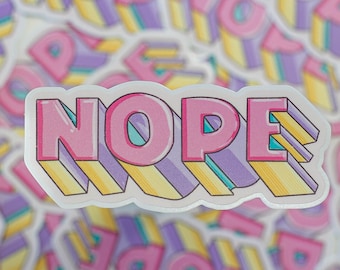 Nope Sticker - Playful Vinyl Sticker, Water Bottle Sticker, Waterproof Stickers, Sticker for Smooth Surfaces