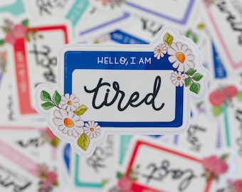 Sticker Hello, I am Tired - Cute Sticker | Handmade | Decorative Sticker for laptop, phone case, journal
