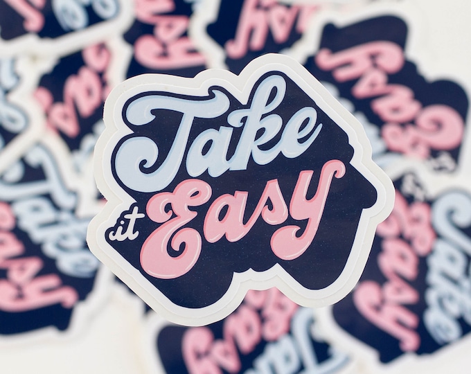 Take it Easy - Cute Stickers | Waterproof Stickers - Laptop Stickers - Sticker for Water Bottles -Sketchbook Stickers - Quote Sticker