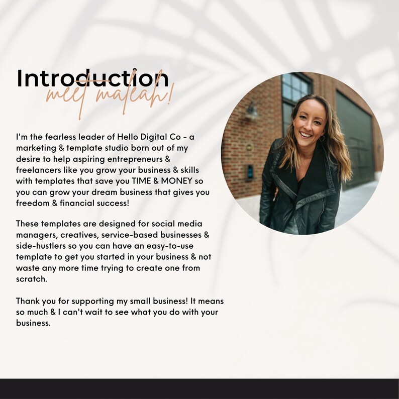 May include: A woman smiles at the camera while standing in front of a brick wall. The text "Introduction meet maLeah!" is at the top of the image. The text below the woman's image describes the woman as the fearless leader of Hello Digital Co. - a marketing & template studio born out of her desire to help aspiring entrepreneurs & freelancers like you grow your business & skills with templates that save you TIME & MONEY so you can grow your dream business that gives you freedom & financial success!"