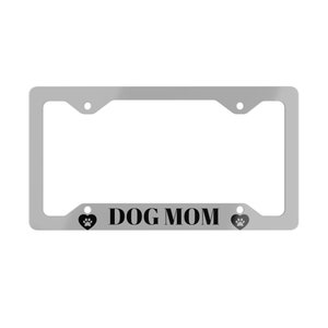 Dog Mom Metal License Plate Frame