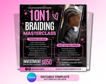 May include: A digital flyer for a 10N1 Braiding Masterclass featuring pink and white text on a black background. It includes a photo of braided hair, a list of training topics, a list of items received, an investment of $650, and a Canva logo.