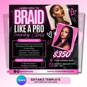 May include: A square digital flyer template for a hair braiding training class. The black and pink design features text reading LEARN HOW TO BRAID LIKE A PRO, Training Class, and lists course details, a price of $350, and date information.