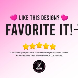 Peut inclure: Fond rose avec le texte "LIKE THIS DESIGN? FAVORITE IT!" en lettres noires grasses. Deux coeurs roses et quatre &eacute;toiles dor&eacute;es sont pr&eacute;sents. Le texte "If you loved your purchase, please don't forget to leave a review!" est &eacute;galement inclus.