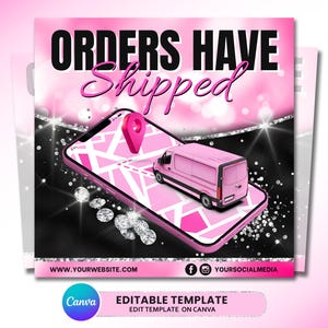 May include: A square digital graphic featuring the text ORDERS HAVE SHIPPED in black and pink. A smartphone displays a pink map with a location pin and a pink delivery van. The background is black with sparkling diamond-like accents.