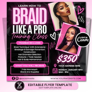 May include: Pink and black flyer advertising a braid training class. The flyer features two women with braids, the text "Learn How To Braid Like A Pro Training Class", and the price $350. The flyer also includes information about the training, such as what is included and what you will receive.