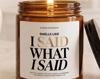 Smells Like I Said What I Said Soy Candle, Funny Sassy Boundary Setting Scented Candle, Witty Self Care Best Friend Coworker Gift for Her
