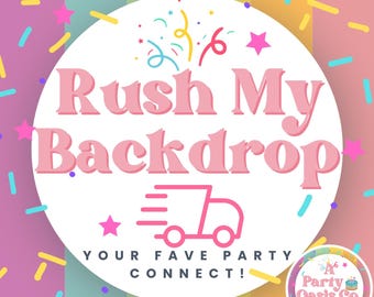 Rush My Backdrop | Ships Next 24-72 HRS!