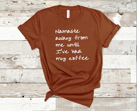 namaste away from me shirt