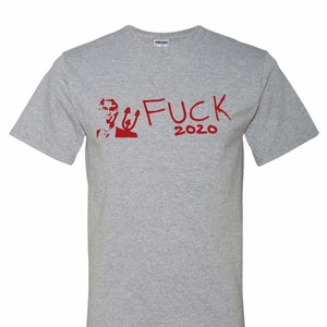 F**K 2020 Funny Shameless Unisex Gray T-Shirt.