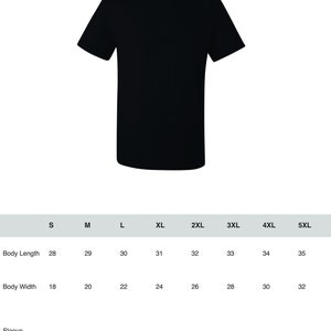 May include: A solid black short-sleeve t-shirt with a crew neckline. Below the shirt is a sizing chart displaying body length, body width, and sleeve length measurements in inches for sizes ranging from small to 5XL.