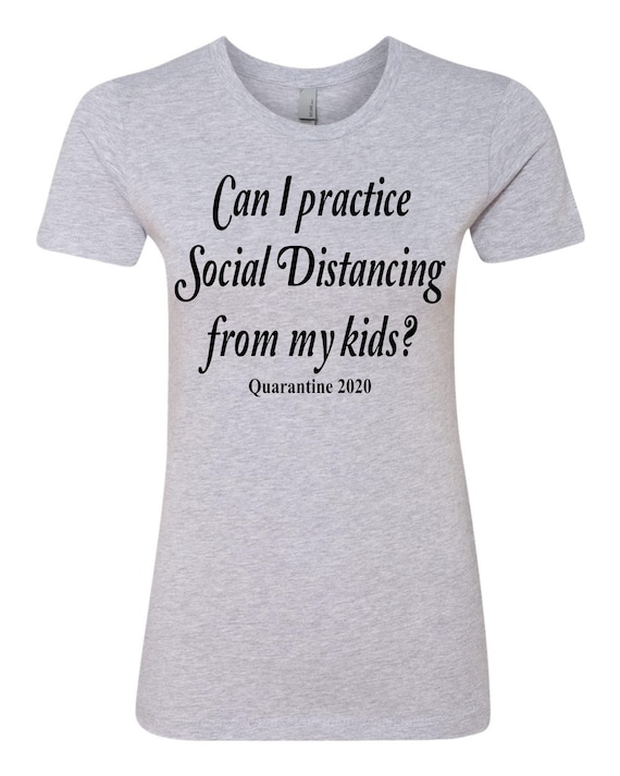 Funny Mom Shirt Can I Practice Social Distance From My Kids - Main Image