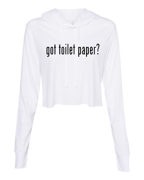 Got Toilet Paper Funny Top T-Shirt Got Toilet Paper Funny Top T-Shirt