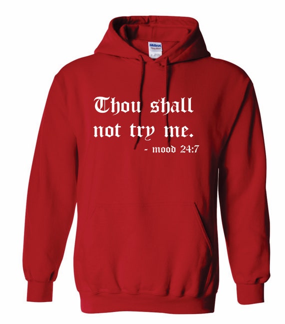 Funny Thou Shall Not Try Me Mood 24 7 Unisex Hoodie Etsy Ireland