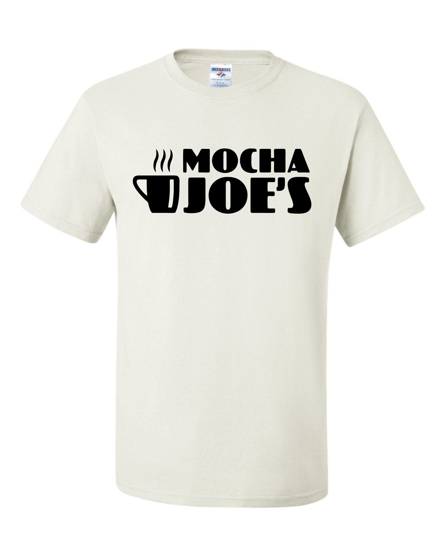 Mocha Joe's T-Shirt Mocha Joe's T-Shirt